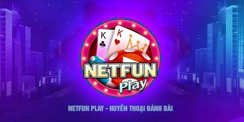 Giới thiệu cổng game đổi thưởng Netfun