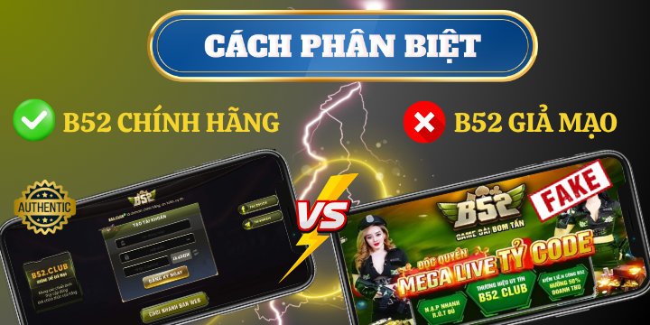 Cách phòng tránh B52 giả mạo và bảo vệ tài khoản