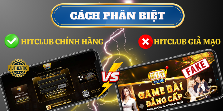 Hướng dẫn phân biệt Hitclub chính hãng và giả mạo